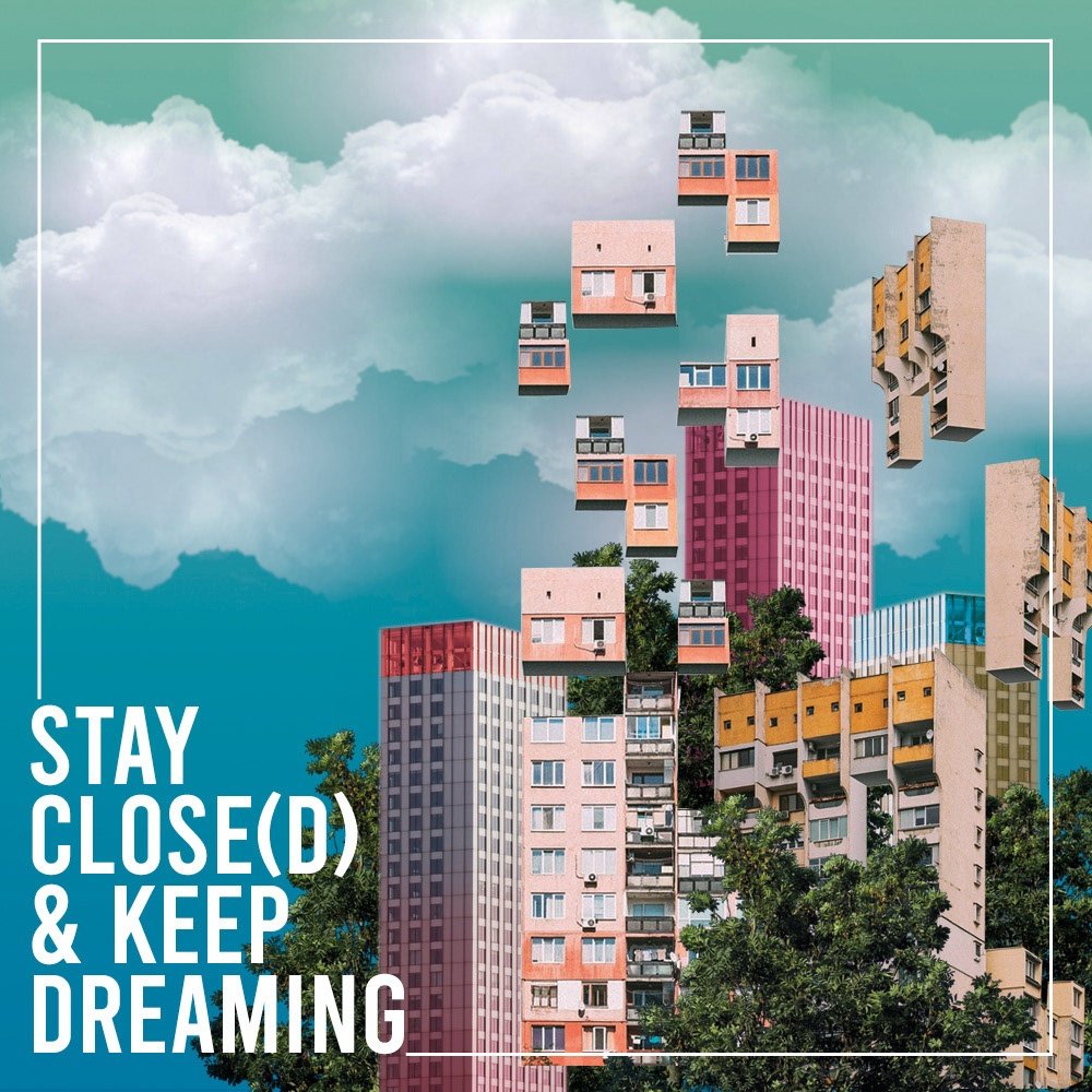 Stay Close-d